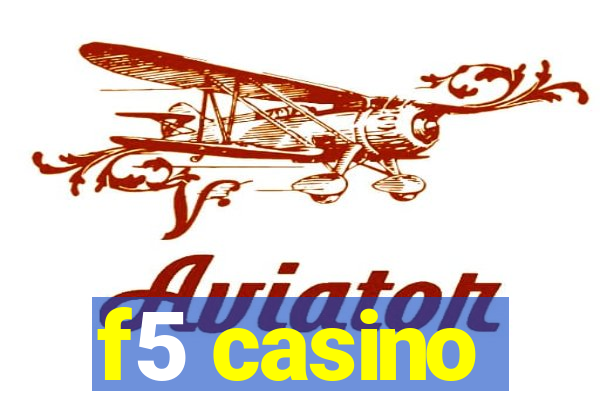 f5 casino