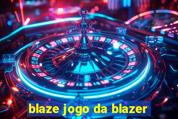 blaze jogo da blazer