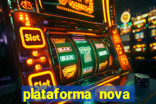 plataforma nova pagando no cadastro sem depósito