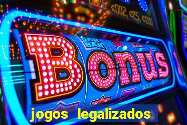 jogos legalizados no brasil