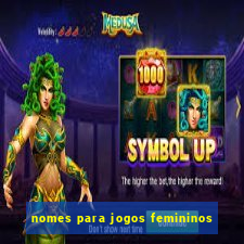 nomes para jogos femininos