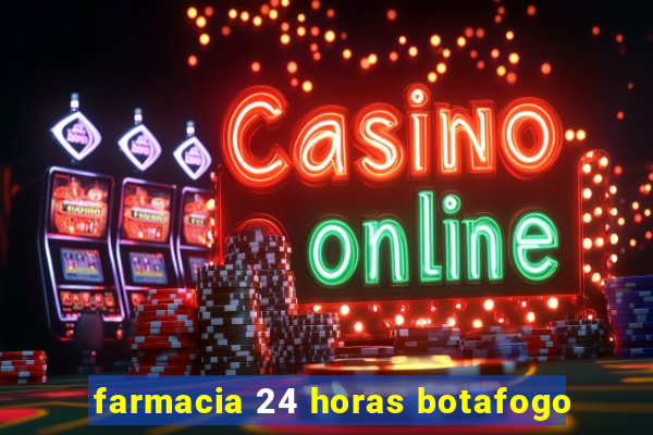 farmacia 24 horas botafogo