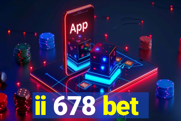 ii 678 bet