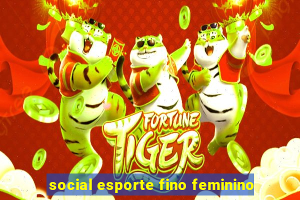 social esporte fino feminino