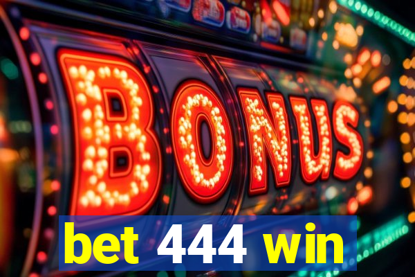 bet 444 win