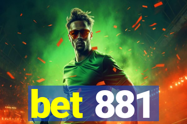 bet 881