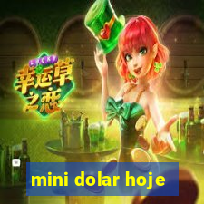 mini dolar hoje