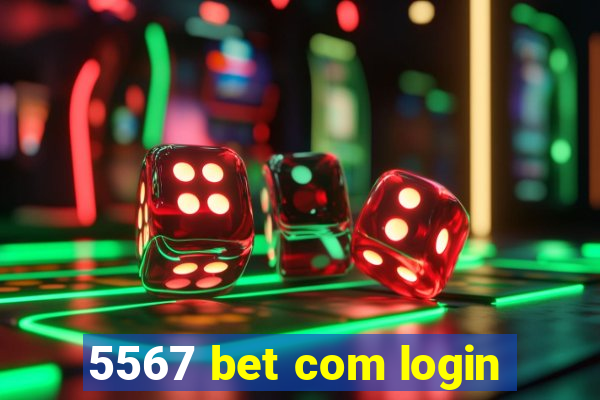 5567 bet com login