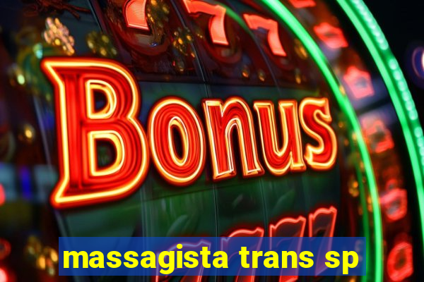 massagista trans sp