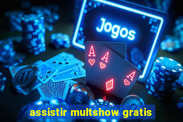 assistir multshow gratis