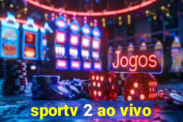 sportv 2 ao vivo