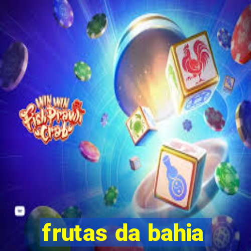 frutas da bahia