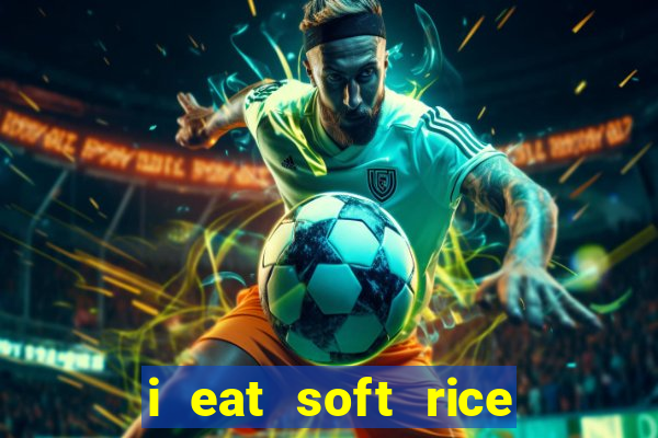 i eat soft rice in another world pt br