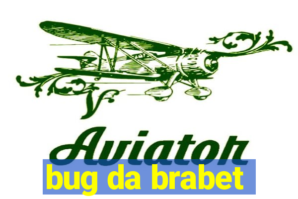 bug da brabet