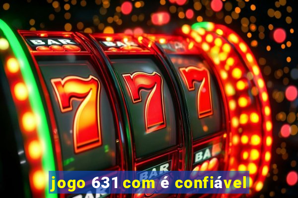 jogo 631 com é confiável