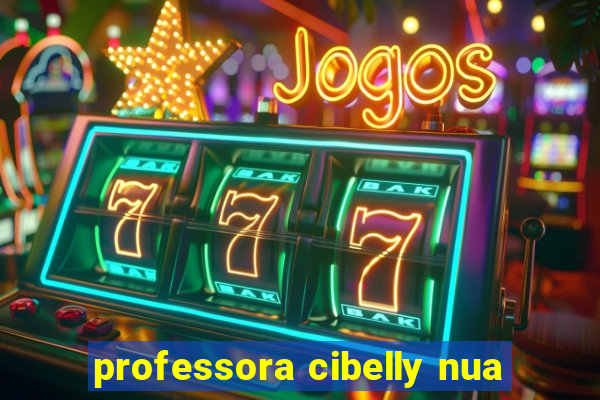 professora cibelly nua