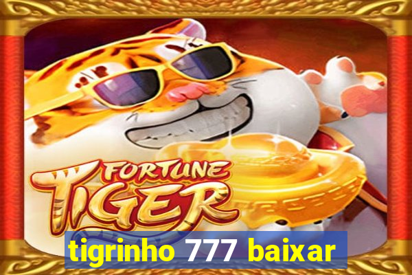 tigrinho 777 baixar