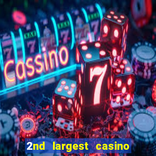 2nd largest casino in the world