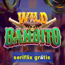 seriflix grátis