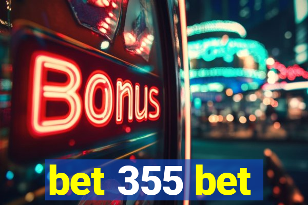 bet 355 bet