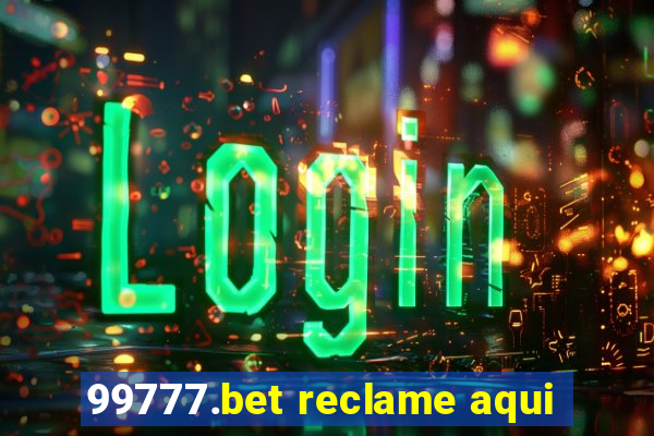 99777.bet reclame aqui