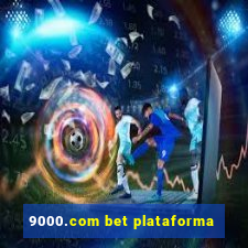 9000.com bet plataforma