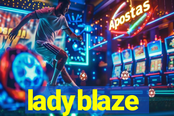 ladyblaze