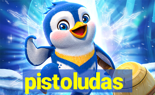 pistoludas