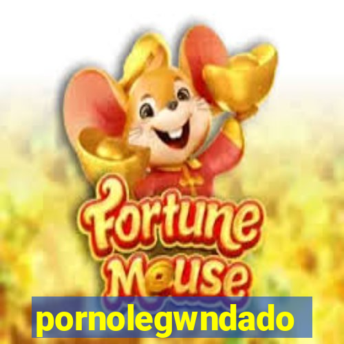 pornolegwndado