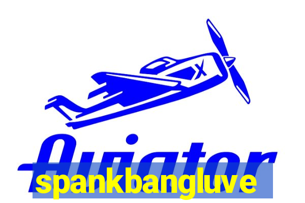 spankbangluve