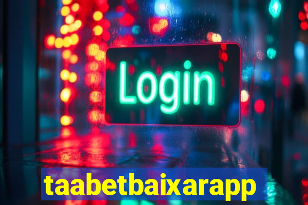 taabetbaixarapp