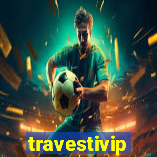 travestivip