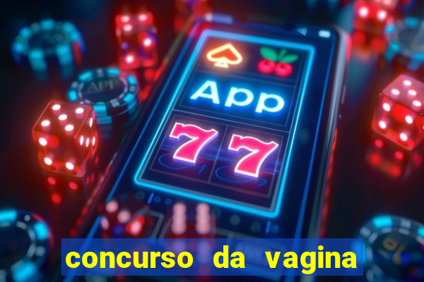 concurso da vagina mais bonita do brasil