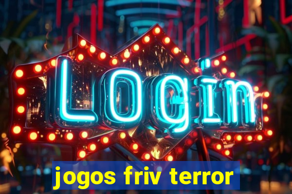 jogos friv terror