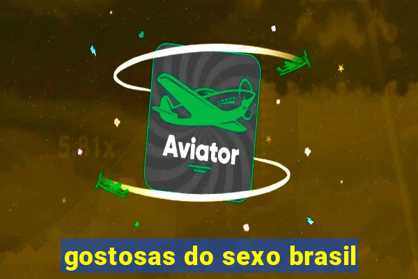 gostosas do sexo brasil