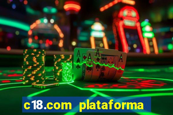 c18.com plataforma de jogos