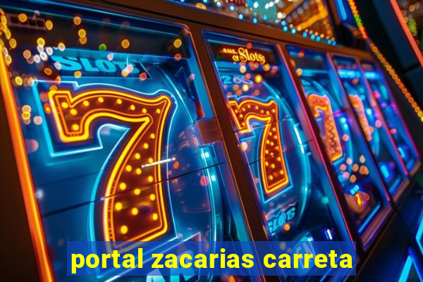 portal zacarias carreta