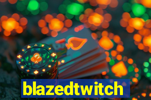 blazedtwitch