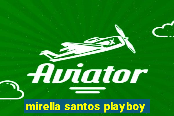 mirella santos playboy