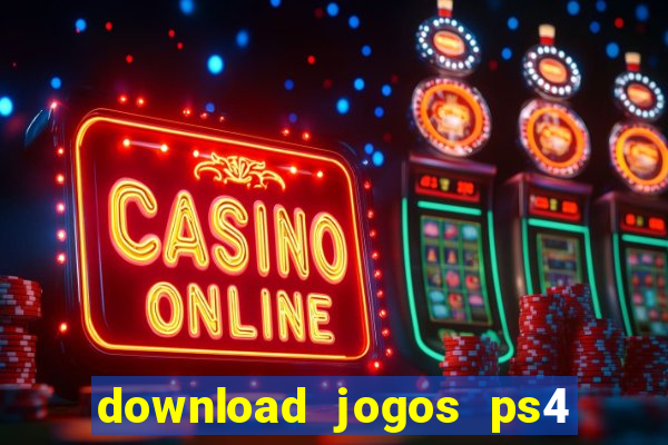 download jogos ps4 pkg pt br