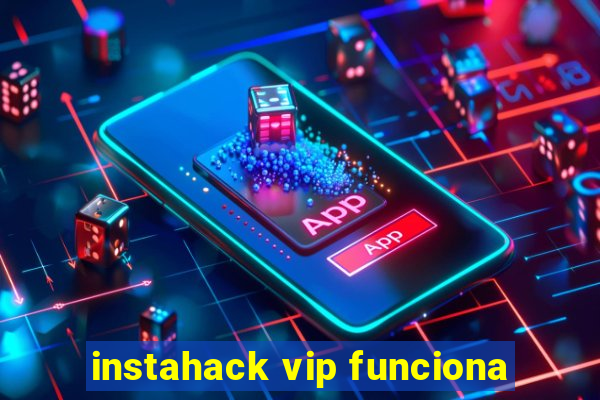 instahack vip funciona