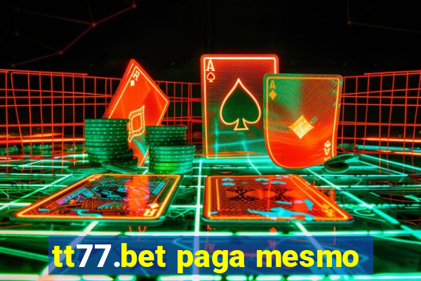 tt77.bet paga mesmo