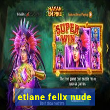 etiane felix nude