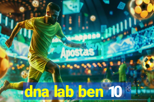 dna lab ben 10