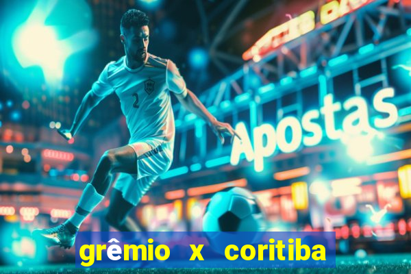 grêmio x coritiba ao vivo hd