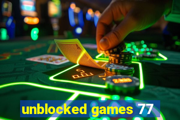 unblocked games 77