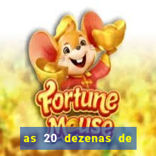 as 20 dezenas de ouro da dupla sena