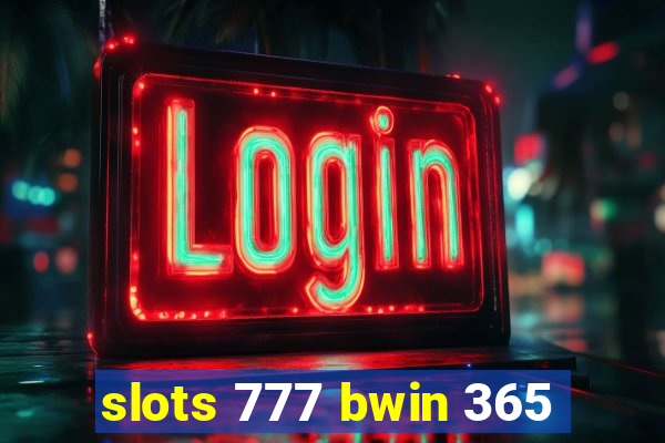 slots 777 bwin 365