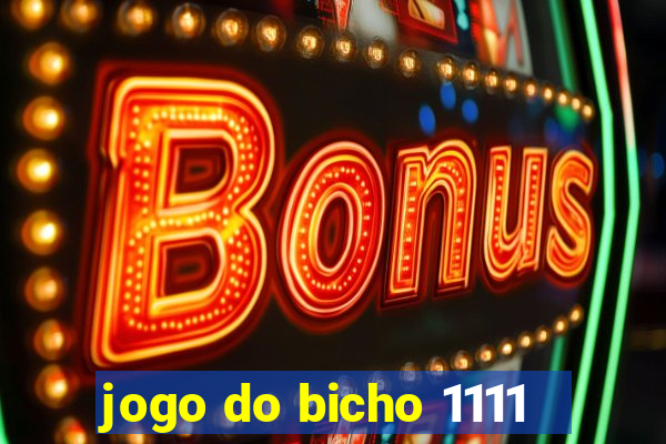 jogo do bicho 1111