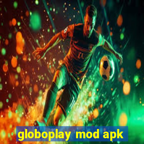 globoplay mod apk